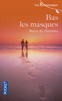 Marie du Hameau [HAMEAU, Marie du] — Bas les masques