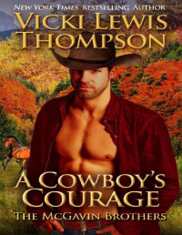 Vicki Lewis Thompson [Thompson, Vicki Lewis] — A Cowboy's Courage