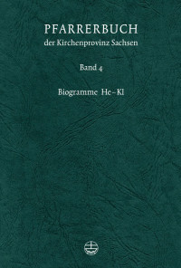 Verein für Pfarrerinnen und Pfarrer in der Ev. Kirche der Kirchenprovinz Sachsen — Pfarrerbuch der Kirchenprovinz Sachsen - Biogramme He-Kl