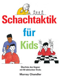 Chandler, Murray — Schachtaktik für Kids