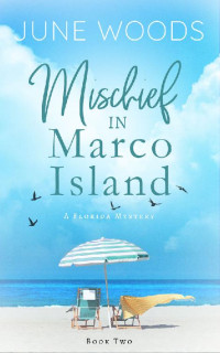 June Woods — Mischief In Marco Island