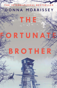 Donna Morrissey — Fortunate Brother