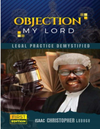 Lubogo Christopher Isaac — Criminal Law and Practice Revised: Objection My Lord