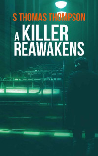 S Thomas Thompson — A Killer Reawakens (Augustine Boyle Series 2 Book 6)