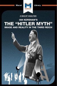 Helen Roche — The “Hitler Myth”: Image and Reality in the Third Reich