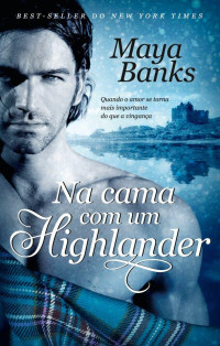 Maya Banks — McCabe 1 - Na Cama com o Highlander