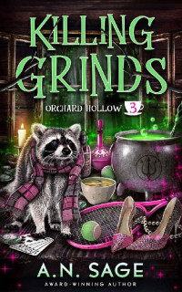 A.N. Sage — Killing Grinds (Orchard Hollow Book 3)