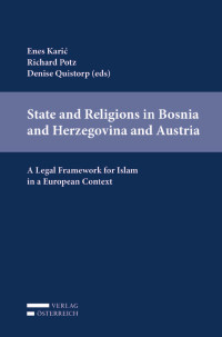 Enes Karic, Richard Potz, Denise Quistorp — State and Religions in Bosnia and Herzegovina and Austria: A Legal Framework for Islam in a European Context