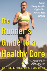 Daniel J. Frey — The Runner's Guide to a Healthy Core