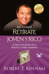 Robert Toru Kiyosaki — Retírate joven y rico