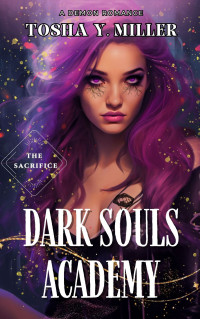 Tosha Y. Miller — Dark Souls Academy: The Sacrifice