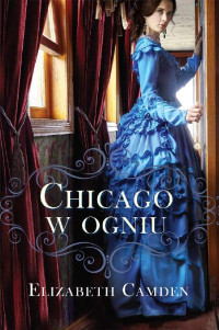 Elizabeth Camden — Chicago w ogniu