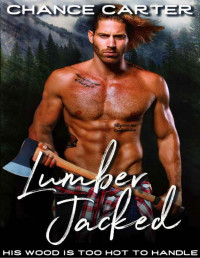 Chance Carter — Lumber Jacked