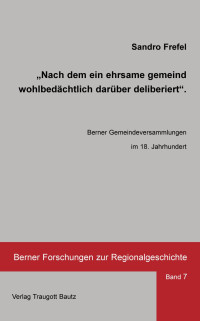 Sandro Frefel — "Nach dem ein ehrsame gemeind wohlbedächtlich darüber deliberiert"