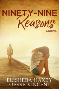 Elisheba Haxby & Jesse Vincent — Reasons: A Contemporary Romance (Ninety-Nine Series)