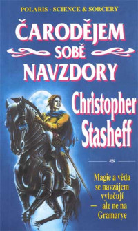 Christopher Stasheff — Čarodějem sobě navzdory