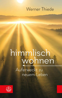 Werner Thiede — Himmlisch wohnen