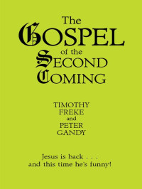 Tim Freke — The Gospel of the Second Coming