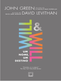 John Green & David Levithan — Will e Will - Um Nome, Um Destino