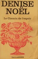 Denise Noël [Noël, Denise] — le chemin de l'espoir