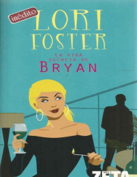 Lori Foster — La vida secreta de Bryan