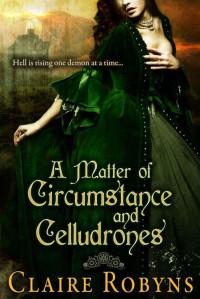 Claire Robyns — A Matter of Circumstance and Celludrones