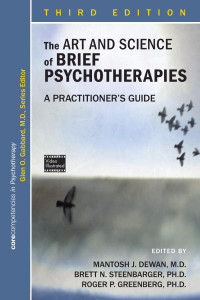 Mantosh J. Dewan, Brett N. Steenbarger & Roger P. Greenberg — The Art and Science of Brief Psychotherapies: A Practitioner’s Guide