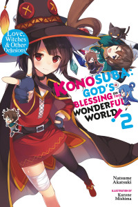 Natsume Akatsuki and Kurone Mishima & Kurone Mishima — Konosuba: God’s Blessing on This Wonderful World!, Vol. 2: Love, Witches & Other Delusions!