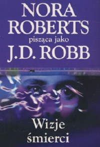 J.D. Robb — Wizje Śmierci