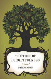 Pam Durban — The Tree of Forgetfulness