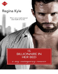 Regina Kyle — The Billionaire in Her Bed (Worthington Family)