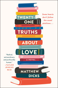 Matthew Dicks — Twenty-One Truths About Love