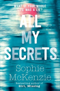 Sophie Mckenzie — All My Secrets