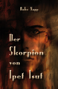 Anke Napp — Der Skorpion von Ipet-Isut