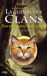 Erin Hunter — La guerre des Clans - Les signes du Destin T3 - Un murmure dans la nuit