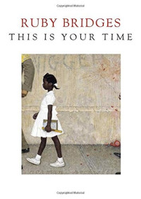 Ruby Bridges [Bridges, Ruby] — This Is Your Time