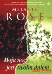 Rose Melanie — Moja Noc Jest Twoim Dniem