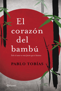 Pablo Tobías — El corazón del bambú