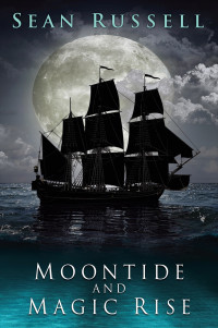 Sean Russell — Moontide and Magic Rise