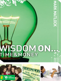 Mark Matlock; — Wisdom On ... Time and Money