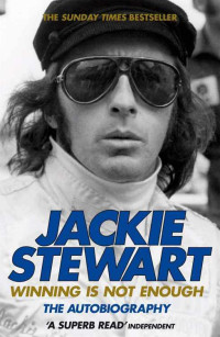 Jackie Stewart — Winning Is Not Enough