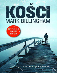 Mark Billingham — Billingham Mark - Tom Thorne 12 - Kości