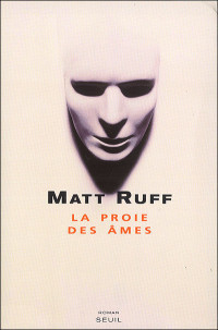 Matt Ruff — La proie des âmes