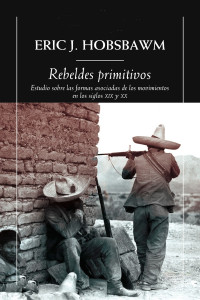 Eric Hobsbawm — Rebeldes primitivos