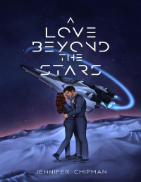 Jennifer Chipman — A Love Beyond the Stars (S.S. Paradise Book 1)