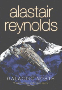 Alastair Reynolds — Galactic North