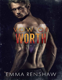 Emma Renshaw [Renshaw, Emma] — Vow of Worth (Vow Series Book 6)