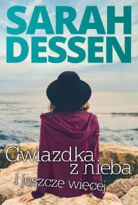 Sarah Dessen — Gwiazdka z nieba i jeszcze więcej