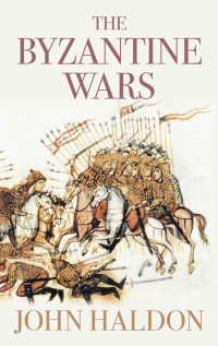 John Haldon — The Byzantine Wars