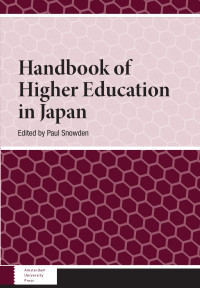 Paul Snowden (Editor) — Handbook of Higher Education in Japan